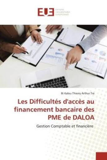 Couverture du livre « Les difficultes d'acces au financement bancaire des pme de daloa - gestion comptable et financiere » de Tra B K T A. aux éditions Editions Universitaires Europeennes