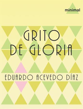 Couverture du livre « Grito de gloria » de Eduardo Acevedo Diaz aux éditions Epagine