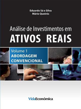 Couverture du livre « Análise de Investimentos em Ativos Reais - Volume 1 » de Eduardo Sa Silva et Mario Queiros aux éditions Epagine