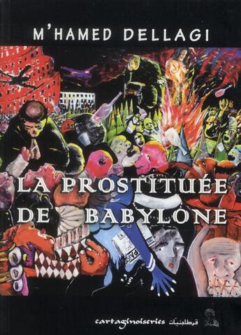 Couverture du livre « La prostituée de Babylone » de M'Hamed Dellagi aux éditions Cartaginoiseries