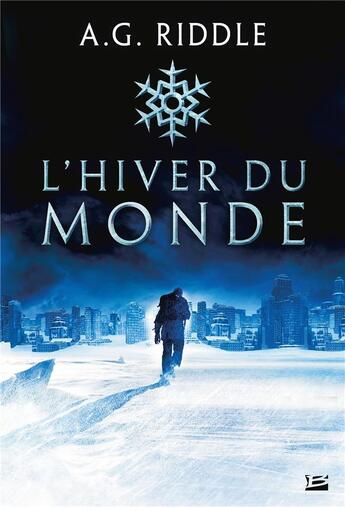 Couverture du livre « Winter world Tome 1 : l'hiver du monde » de A. G. Riddle aux éditions Bragelonne