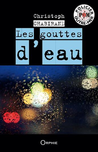 Couverture du livre « Les gouttes d'eau » de Christoph Chabirand aux éditions Orphie