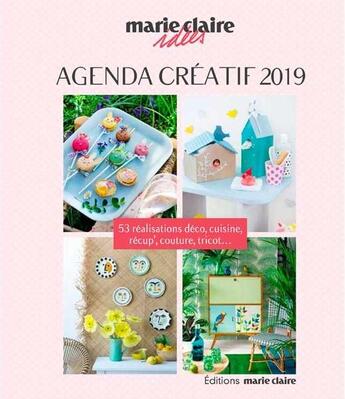 Couverture du livre « Agenda créatif ; 53 réalisations déco, cuisine, récup', couture, tricot... (édition 2019) » de  aux éditions Marie-claire