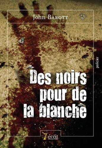 Couverture du livre « Des noirs pour de la blanche » de Barott John aux éditions 7 Ecrit