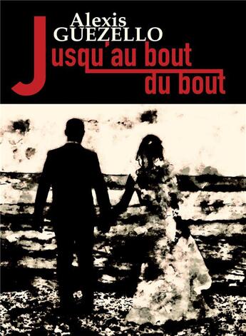 Couverture du livre « Jusqu'au bout du bout » de Alexis Guezello aux éditions Bookelis