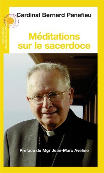 Couverture du livre « Méditations sur le sacerdoce » de Bernard Panafieu aux éditions Chemins De Dialogue