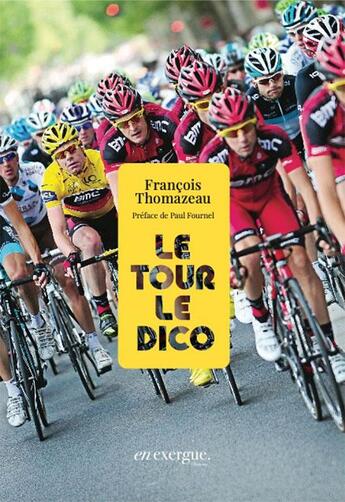 Couverture du livre « Le tour ; le dico » de Francois Thomazeau aux éditions En Exergue