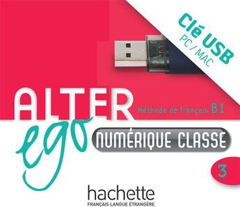 Couverture du livre « Alter Ego 3 - Manuel Numerique Interactif Pour L'Enseignant (Cle Usb) » de Pons S aux éditions Hachette Fle