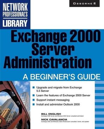 Couverture du livre « Exchange 2000 server administration - a beginner's guide » de Bill English aux éditions Mcgraw-hill Education