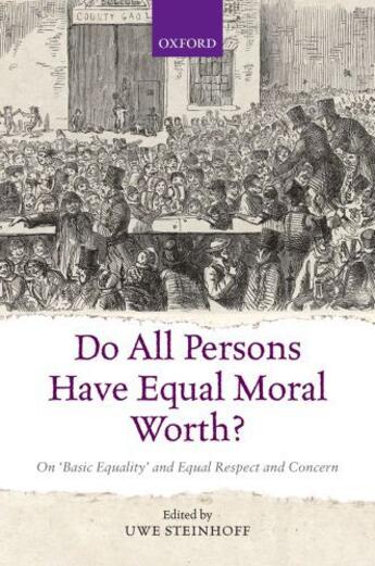 Couverture du livre « Do All Persons Have Equal Moral Worth?: On 'Basic Equality' and Equal » de Uwe Steinhoff aux éditions Oup Oxford