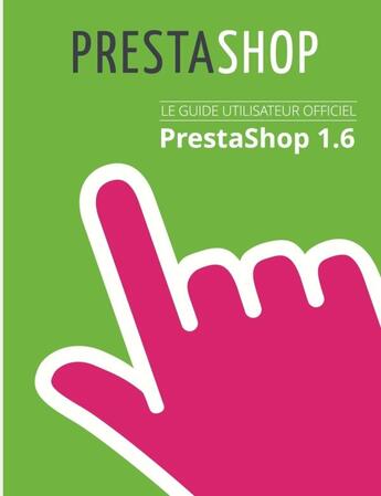 Couverture du livre « Guide de l'utilisateur PrestaShop 1.6 » de Prestashop aux éditions Lulu