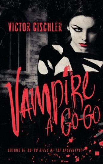 Couverture du livre « Vampire a Go-Go » de Victor Gischler aux éditions Touchstone