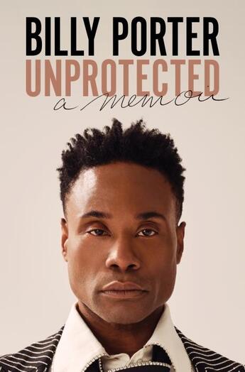 Couverture du livre « Unprotected : a memoir » de Billy Porter aux éditions Abrams Us