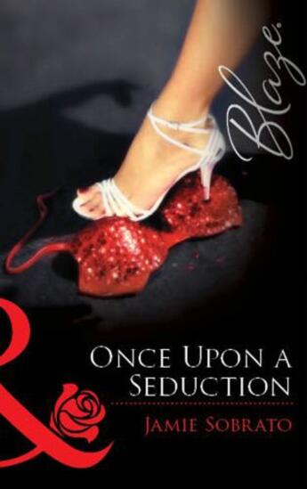 Couverture du livre « Once Upon a Seduction (Mills & Boon Blaze) » de Jamie Sobrato aux éditions Mills & Boon Series