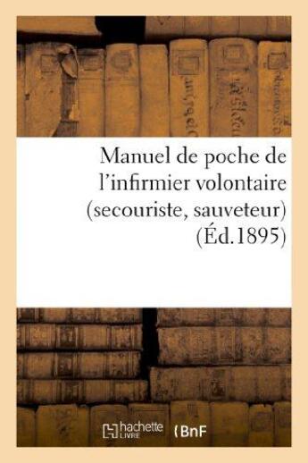 Couverture du livre « Manuel de poche de l'infirmier volontaire (secouriste, sauveteur) - , delivre gratuitement a l'infir » de  aux éditions Hachette Bnf