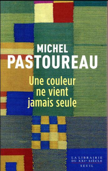 Couverture du livre « Une couleur ne vient jamais seule ; journal chromatique ; 2012-2016 » de Michel Pastoureau aux éditions Seuil