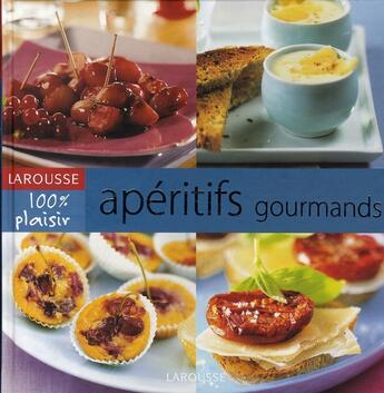 Couverture du livre « Apéritifs gourmands » de  aux éditions Larousse