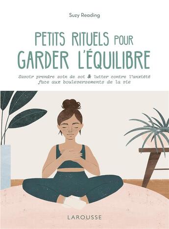 Couverture du livre « Petits rituels pour garder l'équilibre » de Suzy Reading aux éditions Larousse