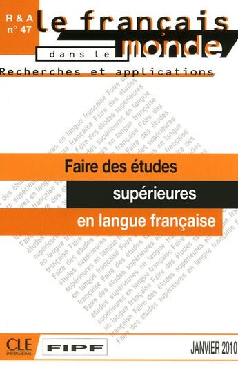 Couverture du livre « RECHERCHES ET APPLICATIONS T.47 ; faire des études superieurs en langue francaise » de Parpette/Mangiante aux éditions Cle International