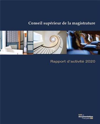 Couverture du livre « Rapport d'activité 2020 du conseil supérieur de la magistrature » de Conseil Superieur De La Magistrature aux éditions Documentation Francaise