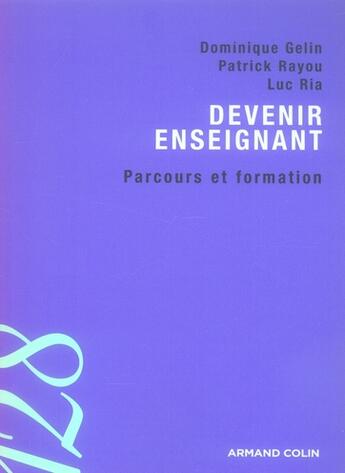 Couverture du livre « Devenir enseignant ; parcours et formation » de Gelin/Rayou/Ria aux éditions Armand Colin