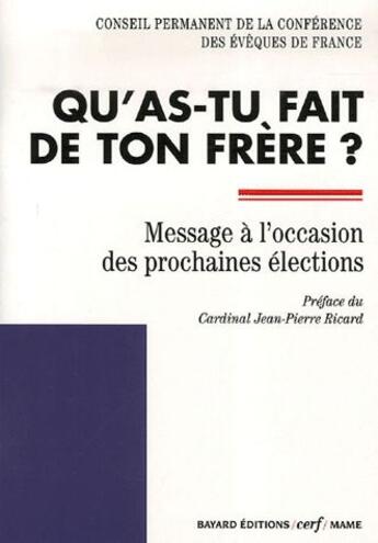 Couverture du livre « Qu'as tu fait de ton frêre ? message à l'occasion des prochaines élections » de  aux éditions Cerf