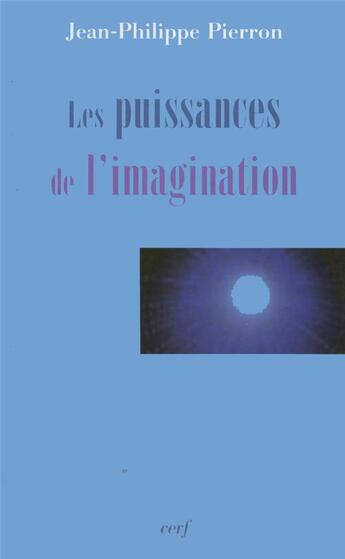 Couverture du livre « Les puissances de l'imagination » de Pierron Jean-Philippe aux éditions Cerf