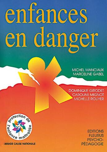 Couverture du livre « Enfances en danger (édition 2002) » de Caroline Mignot et Marceline Gabel et Michel Manciaux et Dominique Girodet et Michelle Rouyer aux éditions Fleurus