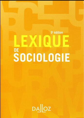 Couverture du livre « Lexique de sociologie (5e édition) » de Christine Dollo et Yves Alpe et Jean-Renaud Lambert et Sandrine Parayre aux éditions Dalloz