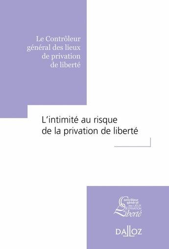 Couverture du livre « L'intimité au risque de la privation de liberté » de  aux éditions Dalloz