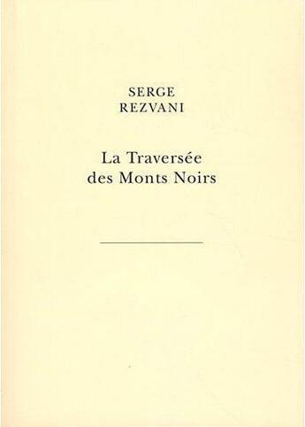 Couverture du livre « La traversée des monts noirs » de Rezvani Serge aux éditions Belles Lettres