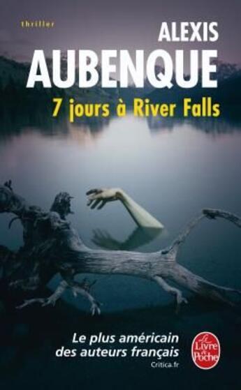 Couverture du livre « 7 jours à River Falls » de Alexis Aubenque aux éditions Le Livre De Poche