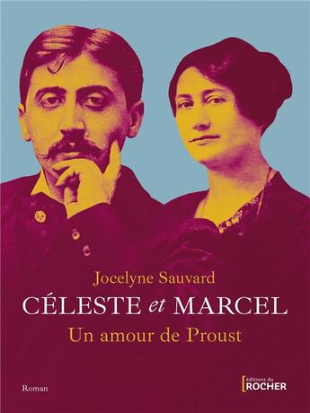 Couverture du livre « Céleste et Marcel, un amour de Proust » de Jocelyne Sauvard aux éditions Rocher