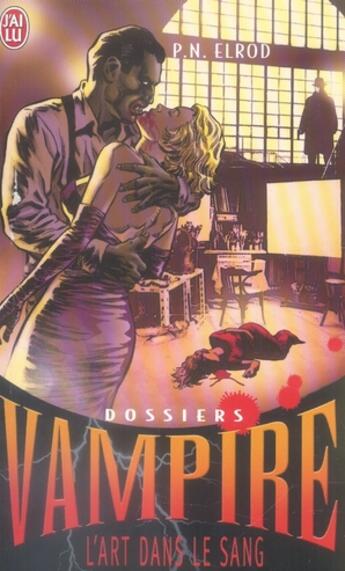 Couverture du livre « Dossiers vampire t.4 ; l'art dans le sang » de P-N Elrod aux éditions J'ai Lu