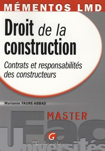 Couverture du livre « Droit de la construction ; contrats et responsabilités des constructeurs » de Marianne Faure-Abbad aux éditions Gualino