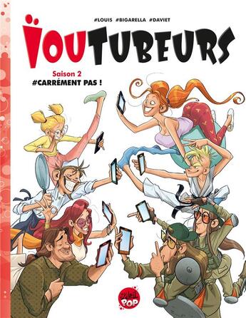 Couverture du livre « Ioutubeurs t.2 : carrément pas ! » de Stephane Louis et Ivan Bigarella aux éditions Soleil