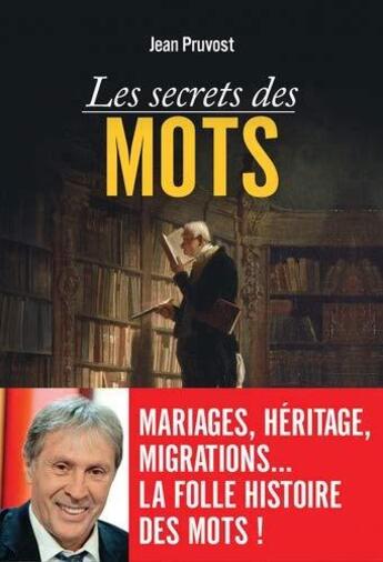 Couverture du livre « Les secrets des mots » de Jean Pruvost aux éditions Vuibert