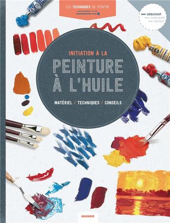 Couverture du livre « Les techniques du peintre ; peinture à l'huile » de  aux éditions Mango