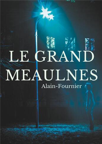 Couverture du livre « Le grand meaulnes » de Alain Fournier aux éditions Books On Demand