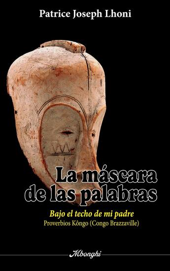 Couverture du livre « La Mascara de Las Palabras : Bajo El Techo de mi Padre » de Patrice Joseph Lhoni aux éditions Books On Demand