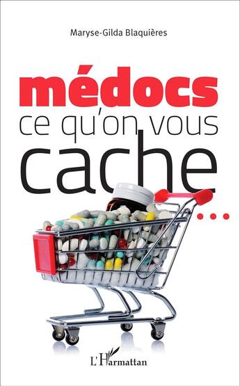 Couverture du livre « Médocs ce qu'on vous cache... » de Maryse-Gilda Blaquieres aux éditions L'harmattan