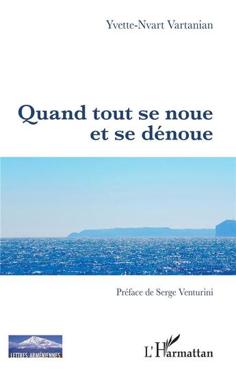 Couverture du livre « Quand tout se noue et se dénoue » de Yvette-Nvart Vartanian aux éditions L'harmattan