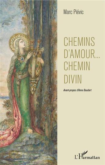 Couverture du livre « Chemins d'amour... chemin divin » de Marc Pievic aux éditions L'harmattan