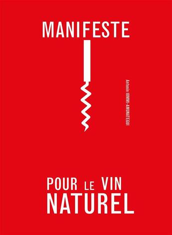 Couverture du livre « Manifeste pour le vin naturel » de Antonin Iommi-Amunategui aux éditions Les Editions De L'epure