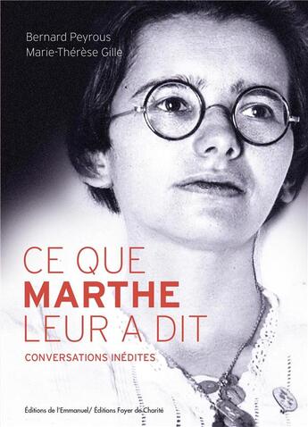 Couverture du livre « Ce que Marthe leur a dit » de Bernard Peyrous et Marie-Therese Gille aux éditions Emmanuel