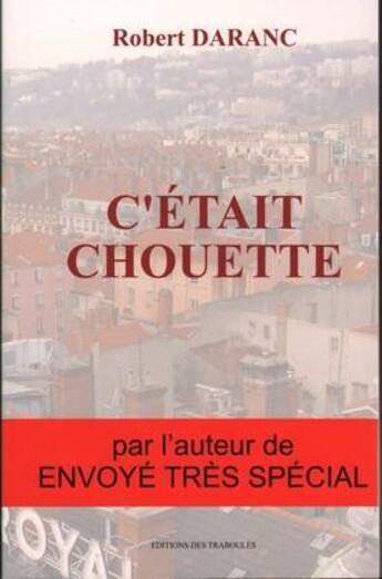 Couverture du livre « C'était chouette » de Robert Daranc aux éditions Traboules