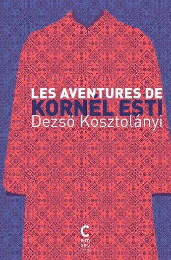 Couverture du livre « Les aventures de Kornel Esti » de Dezso Kosztolanyi aux éditions Cambourakis