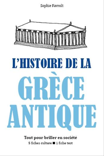 Couverture du livre « L'histoire de la Grèce antique » de Sophie Favrolt aux éditions Editions Du Cenacle