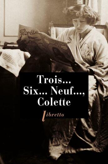 Couverture du livre « Trois... six... neuf... » de Colette aux éditions Libretto