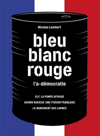 Couverture du livre « Bleu-blanc-rouge (coffret) - l'a-democratie » de Nicolas Lambert aux éditions L'echappee
